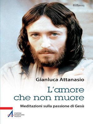 cover image of L' amore che non muore. Meditazioni sulla passione di Gesù